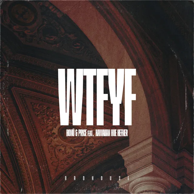 WTFYF (feat. Hawaiian Hue Hefner)