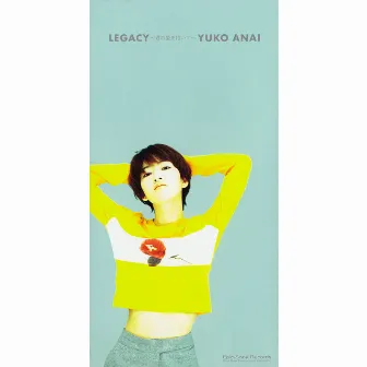 LEGACY〜君の愛を抱いて〜 by Yuko Anai