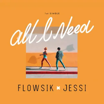 All I Need by Flowsik