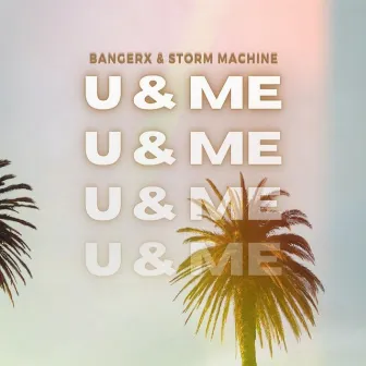 U & Me by Storm Machine