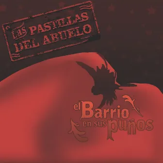 El Barrio en Sus Puños by Las Pastillas del Abuelo