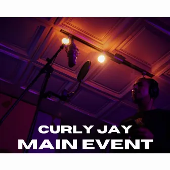 Main Event by Curly Jay