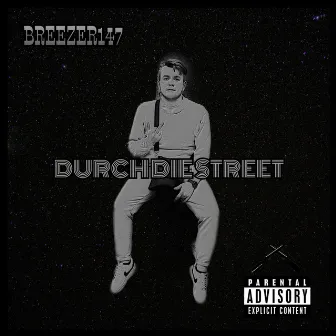 DURCH DIE STREET (Extended Version) by BREEZER147