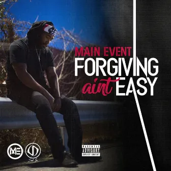 Forgiving Ain't Easy by Main Event