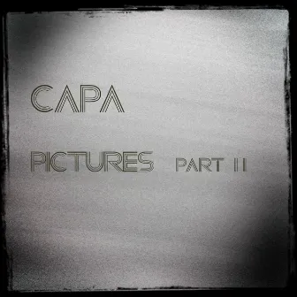 Pictures, Pt. 2 by Capa