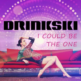 I Could Be the One by Drinkski