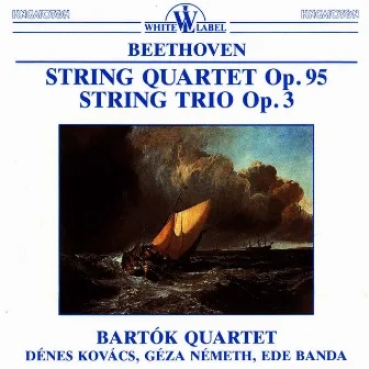 Beethoven: String Quartet Op. 95 and String Trio Op. 3 by Géza Németh