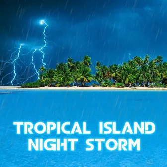 Tropical Island Night Storm by Rain In The Ocean