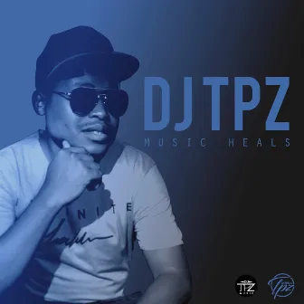 Music Heals by Dj Tpz