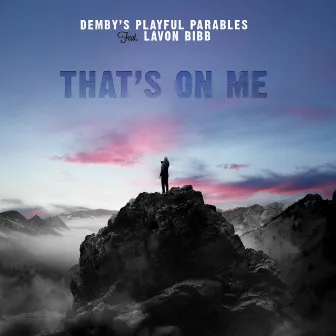 That's On Me by Demby's Playful Parables