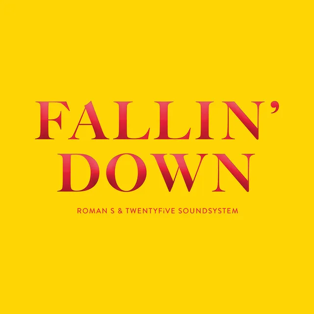 FALLIN' DOWN