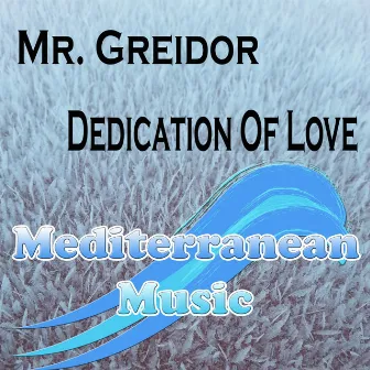 Dedication Of Love by Mr. Greidor