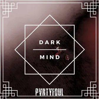 Dark Mind by PVRTYFOUL