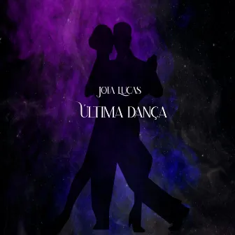 Última Dança by JOTA LUCAS