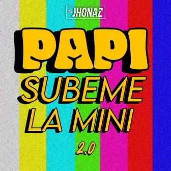 Papi Subeme La Mini 2.0 by Dj Jhonaz