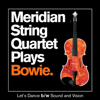 Let's Dance b/w Sound And Vision - Single by Meridian String Quartet