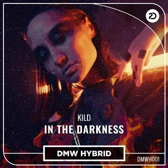 In The Darkness by Kild