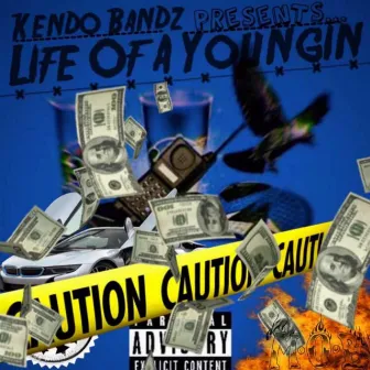 Life Of A Youngin by Kendo Bandz