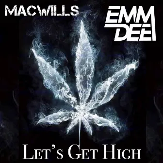 Let's Get High by EMM DEE