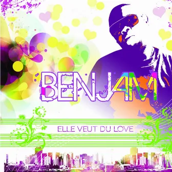 Elle veut du love by Benjam