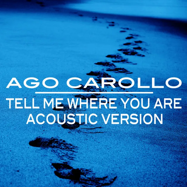 Tell Me Where You Are - Acoustic Version