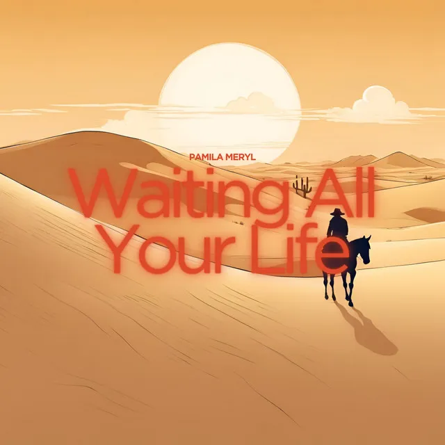 Waiting All Your Life