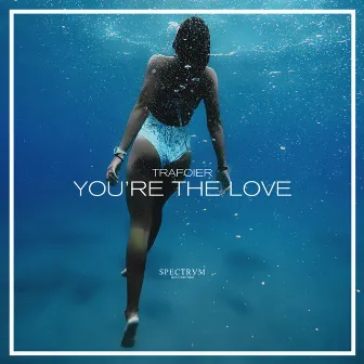 You're the Love by Trafoier