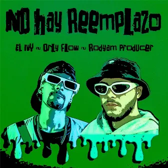 No Hay Reemplazo by El Ivy