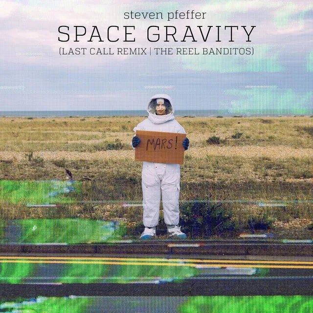 Space Gravity (Last Call Remix / The Reel Banditos)