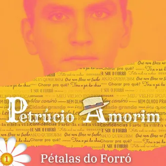 Pétalas do Forró: 1 by Petrúcio Amorim