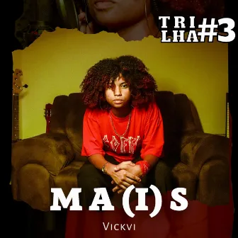 Trilha #3: Ma(I)S by VickVi