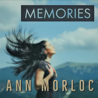 Memories by Ann Morloc