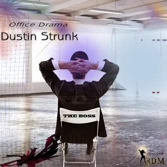 Office Drama by Dustin Strunk