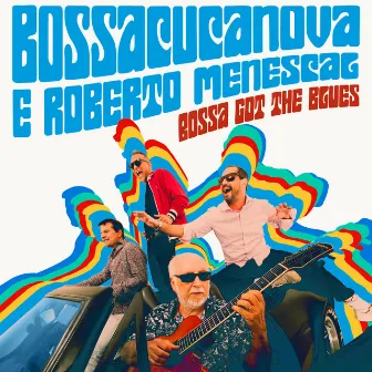 Bossa Got the Blues by Bossacucanova