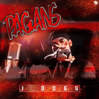 Pagans by J Dogg