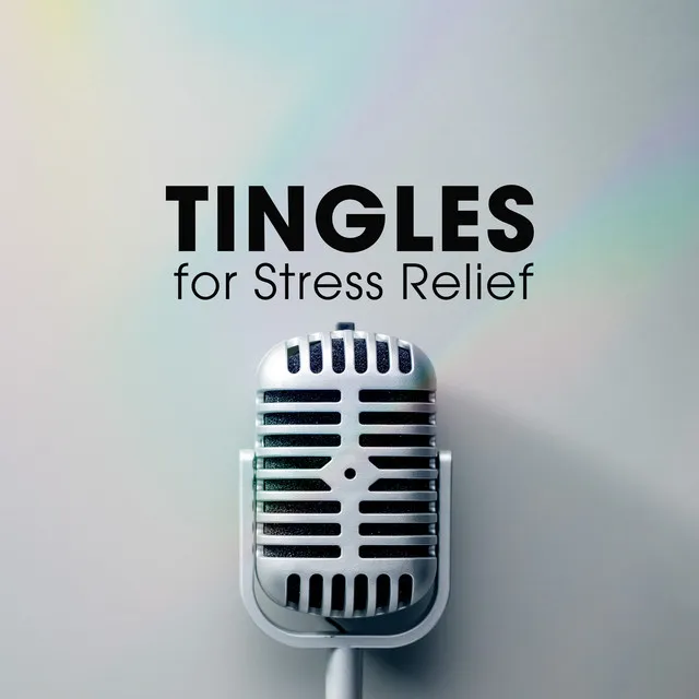 Tingles for Stress Relief: ASMR Random Trigger Sounds Assortment