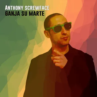 Ganja Su Marte by Anthony Screwface