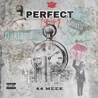 Perfect Timing by 44 Meek Manny