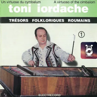 Toni Iordache - țambal, Vol. 1 by Toni Iordache