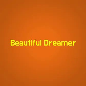 Beautiful Dreamer by Beautiful Dreamer