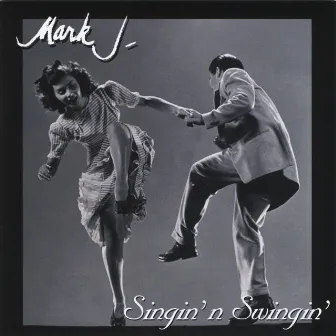 Singin' n Swingin' by Mark J