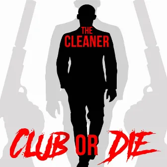 The Cleaner by Club or DIE