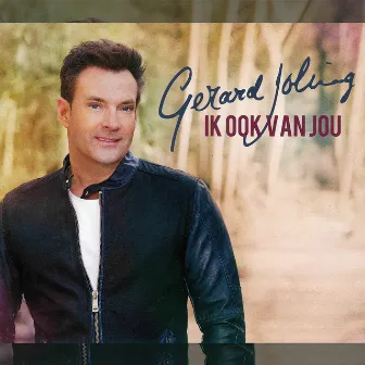 Ik Ook Van Jou by Gerard Joling