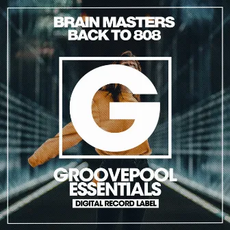 Back To 808 by Brain Masters