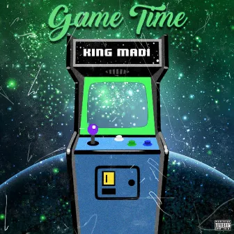 GAME TIME by King Madi