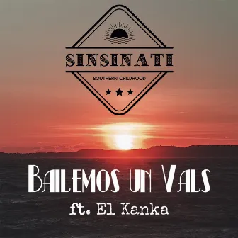 Bailemos un vals (feat. El Kanka) by Sinsinati