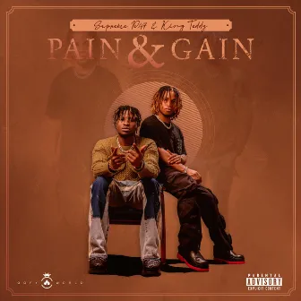 Pain and Gain by King Teddy