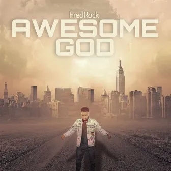 Awesome God by Fredrock