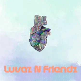 Luvaz N Friendz by Unknown Artist