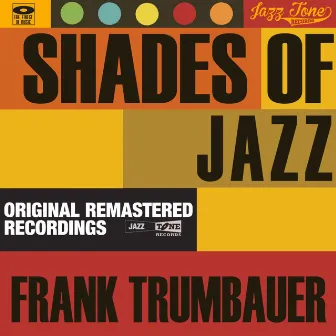 Shades of Jazz (Frank Trumbauer) by Frank Trumbauer